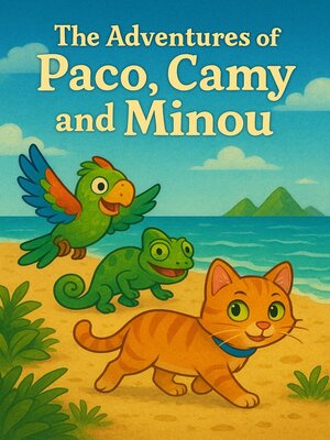 cover image of The Adventures of Camy, Paco and Minou